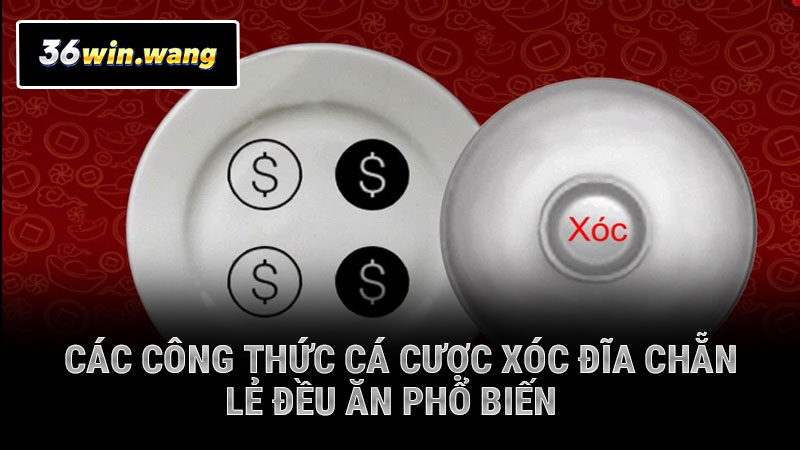 Các công thức cá cược xóc đĩa chẵn lẻ đều ăn phổ biến