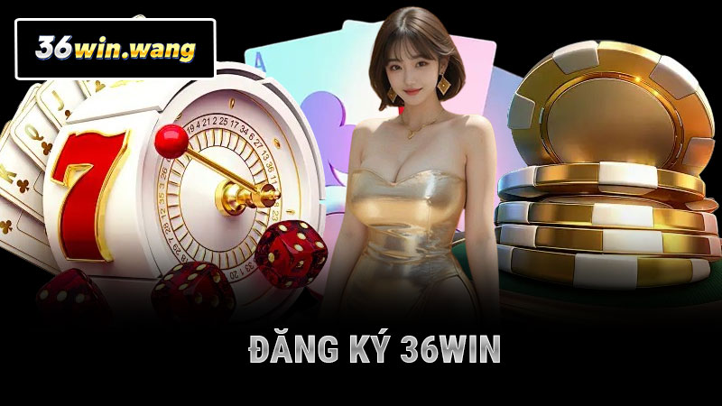 Đăng Ký 36WIN