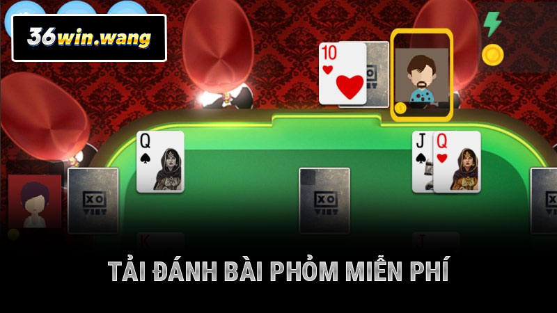 Tải đánh bài phỏm miễn phí