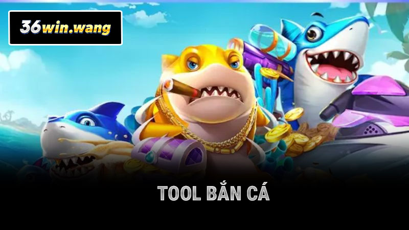 Tool Bắn Cá